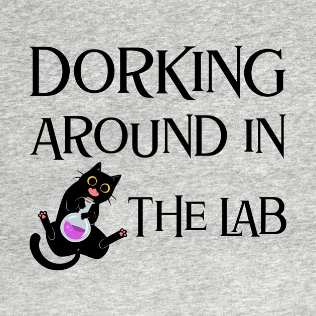 Dorking Around in the Lab by Chemis-Tees